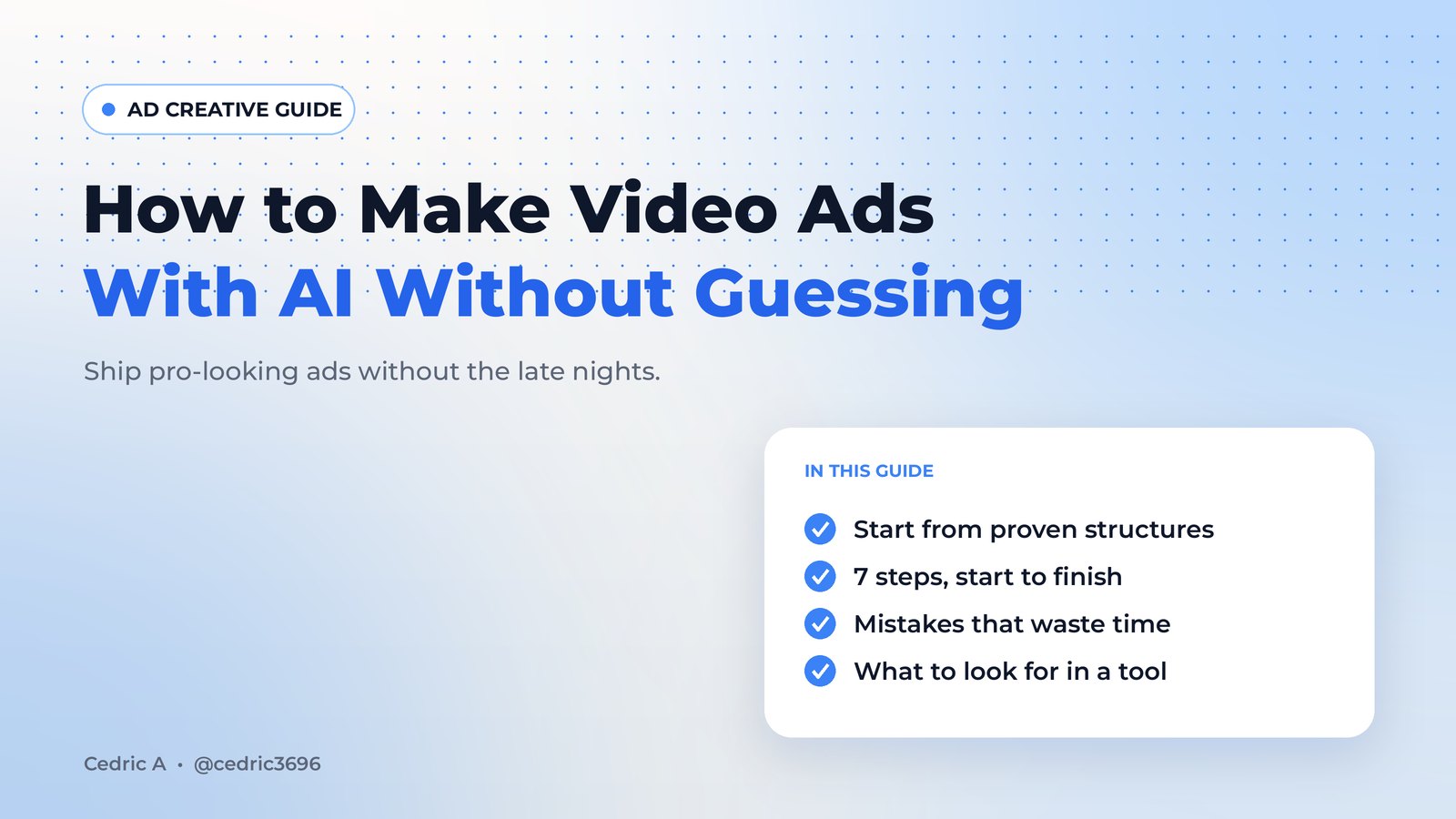 How to make video ads with AI without guessing: a step-by-step guide to shipping pro-looking ads without late nights.